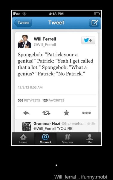 Spongebob: "Patrick your a - .