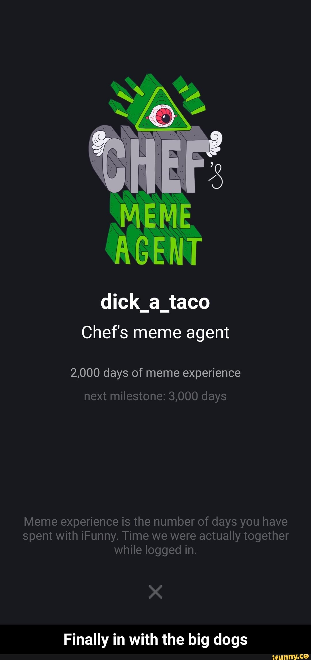 MEME
AGENT
dick_a_taco
Chef's meme agent
2,000 days of meme experience - Finally in with the big dogs