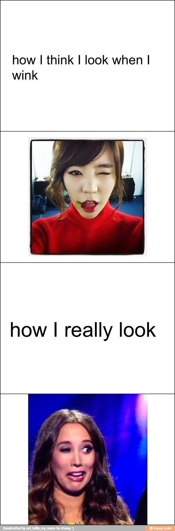 how I think I look when I
wink
how I really look