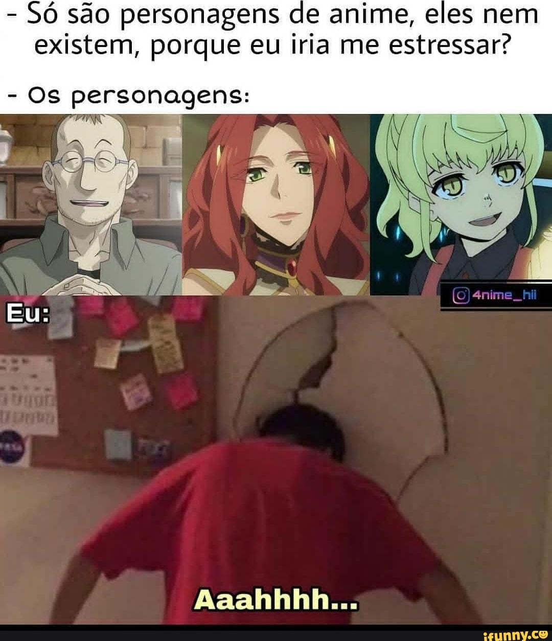 Só são personagens de anime, eles nem
existem, porque eu iria me estressar?
Os personagens:
Aaahhhh...