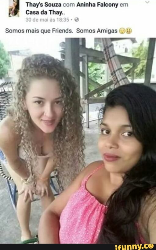 Somos mais que Friends. Somos Amigas (+43