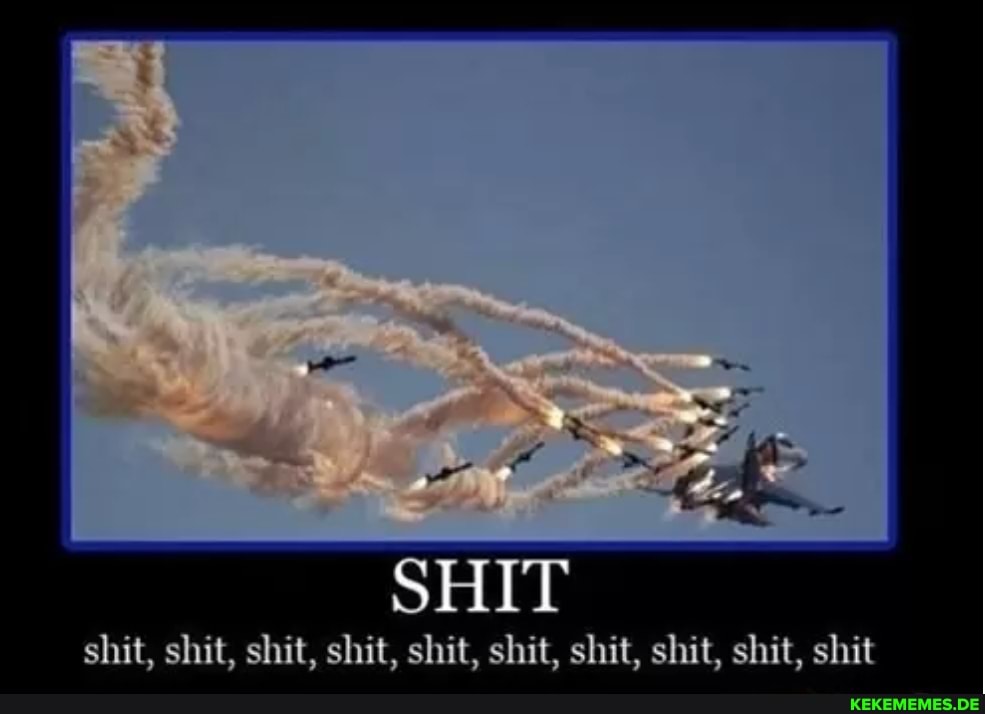 SHIT
shit, shit, shit, shit, shit, shit, shit, shit, shit, shit
