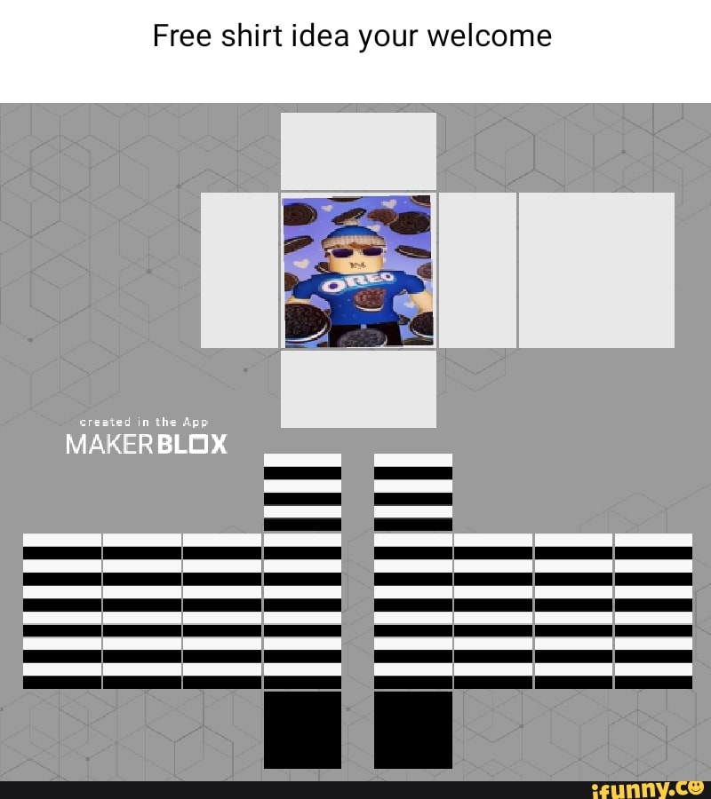 Free shirt idea your welcome MAKERBLOX - )