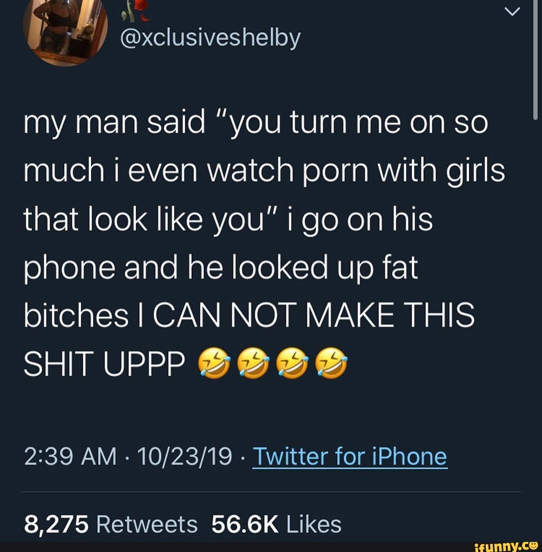 my man said "you turn me on so much i even watch porn with girls that look like you" go on his phone and he looked up fat bitches I CAN NOT MAKE THIS
AM - - Twitter for iPhone
975 Retweets 566K likes