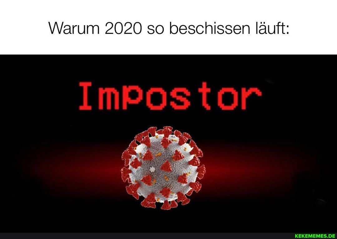 Warum 2020 so beschissen läuft: