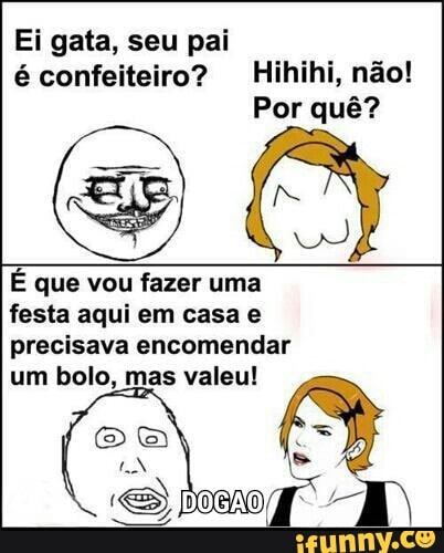 É que vou fazer uma
festa aqui em casa e
precisava encomendar
um [efe lie [ut valeu!