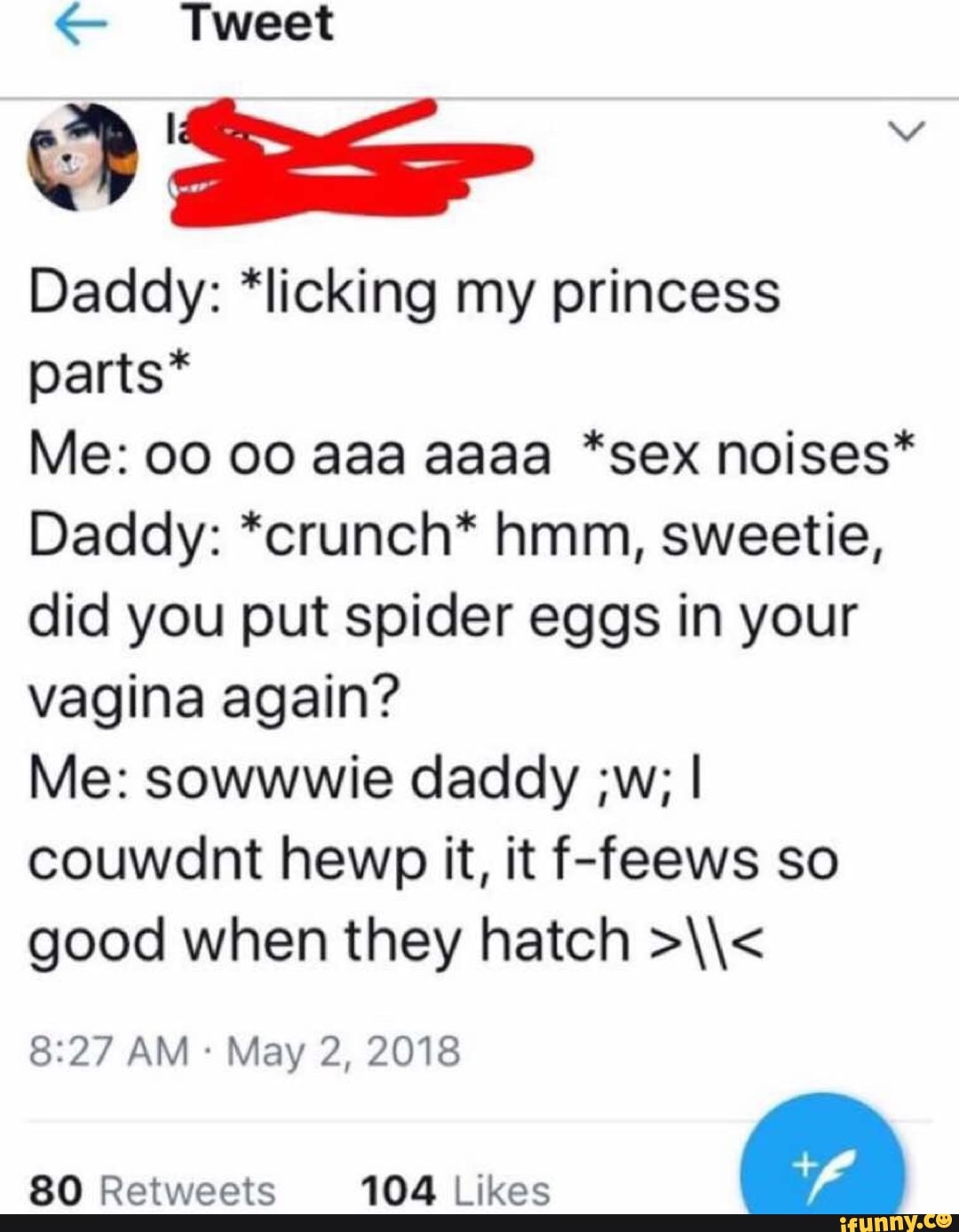 Tweet E P Daddy Licking My Princess Parts Me 00 00 Aaa Aaaa Sex Noises Daddy Crunch Hmm Sweetie Did You Put Spider Eggs In Your Vagina Again Me Sowwwie Daddy W - fuck need to get some roblox crunch tweet added by how the