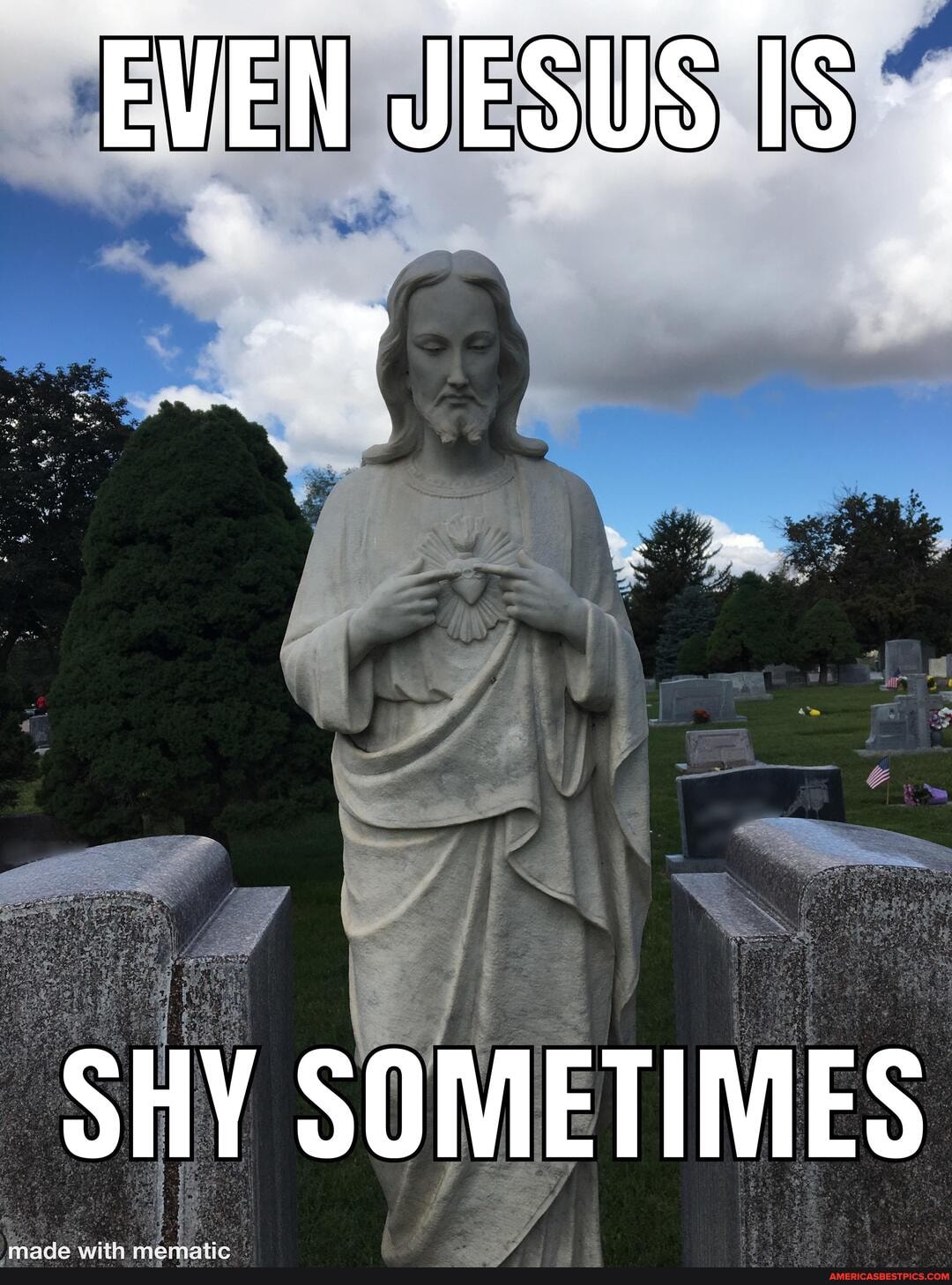 EVEN JESUS IS
SHY SOMETIMES