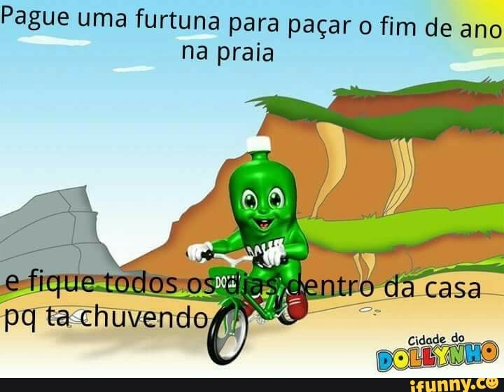 Pague uma furtuna para paçar o fim de ano
na praia