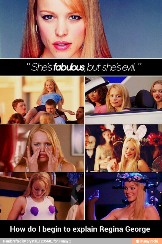 How do I begin to explain Regina George - How do I begin to explain Regina George