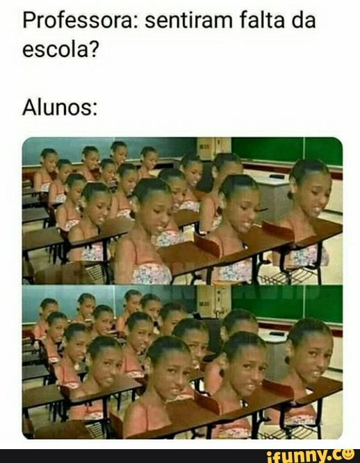 Professora Sentiram Falta Da Escola Alunos