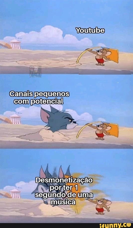 Canais pequenos com potencial
Desmonetização porter 1 segundo de uma música