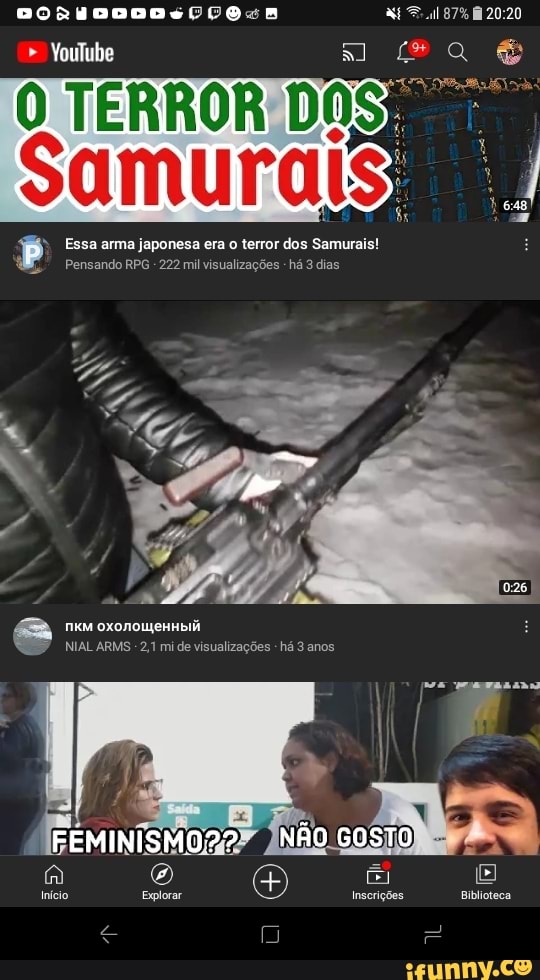Youlube tra &
DOS
Essa arma japonesa era terror dos Samurais!
Pensando RPG - 222 mil visualizações -há 3 dias
nkM OxonoujemHbiiá
NIAL ARMS -2,1 mi de visualizações - há 3 anos
FEMINISMO??. NÃO GOSTO