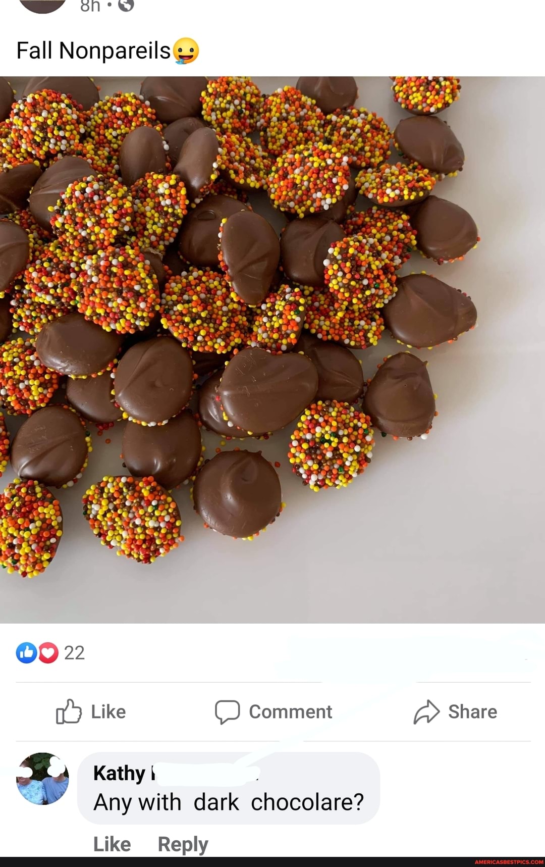 wy on' vv
Fall Nonpareils
OO 22
Like Comment Share
Kathy I Any with dark chocolare?
Liba Danly
Share
