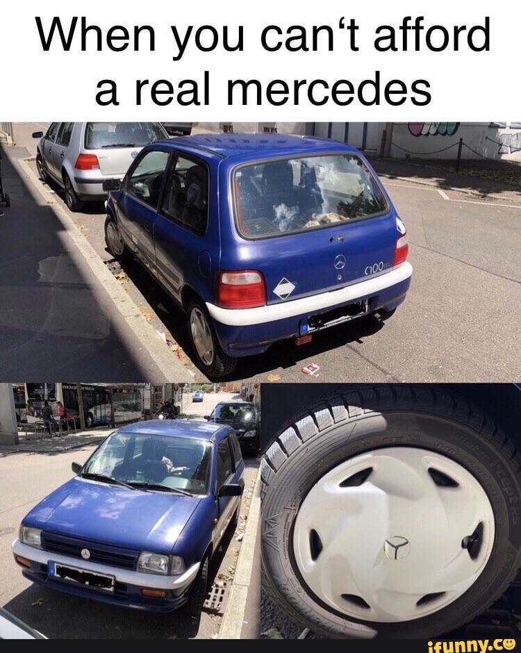 When you can't afford a real mercedes