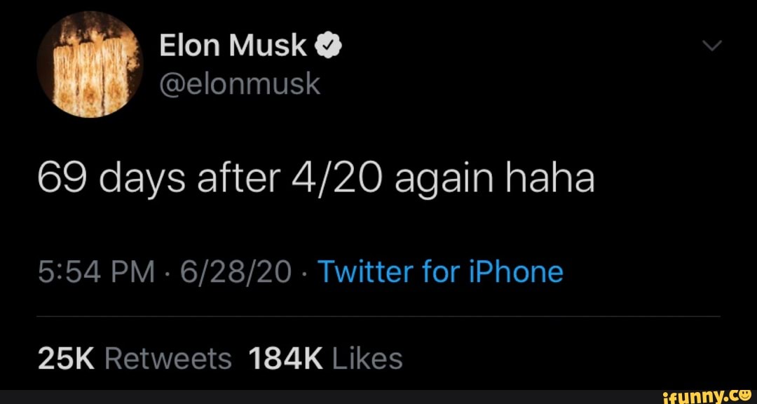 69 days after 4/20 again haha
6/28/20