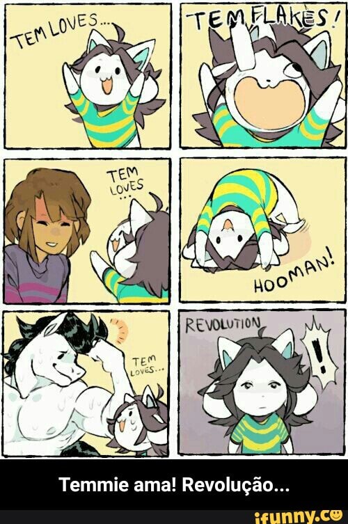 h
Temmie ama! Revolução... - Temmie ama! Revolução...