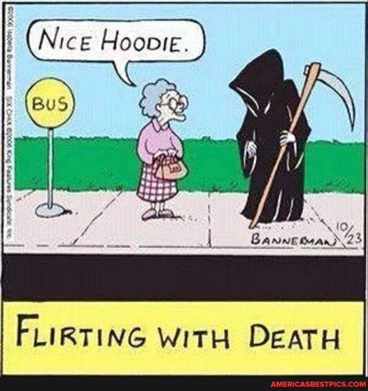Nice Hoovte.
FLIRTING WITH DEATH
