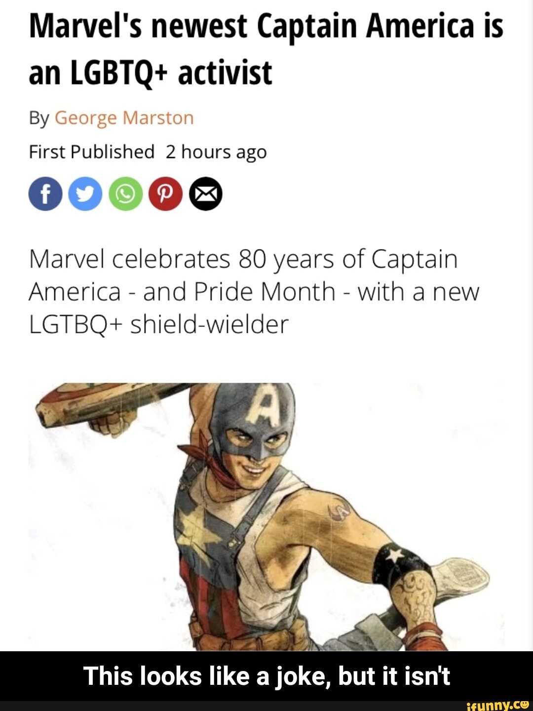 Marvel's newest Captain America is an LGBTQ+ activist
By George Marston
First Published 2 hours ago
00000
Marvel celebrates 80 years of Captain
America - and Pride Month - with a new
LGTBQ+ shield-wielder
This looks like a joke, but it isn't - This looks like a joke, but it isn't