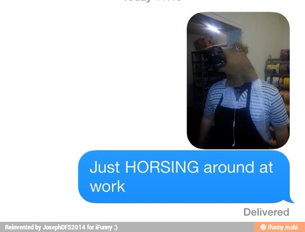 Just HORSING around at