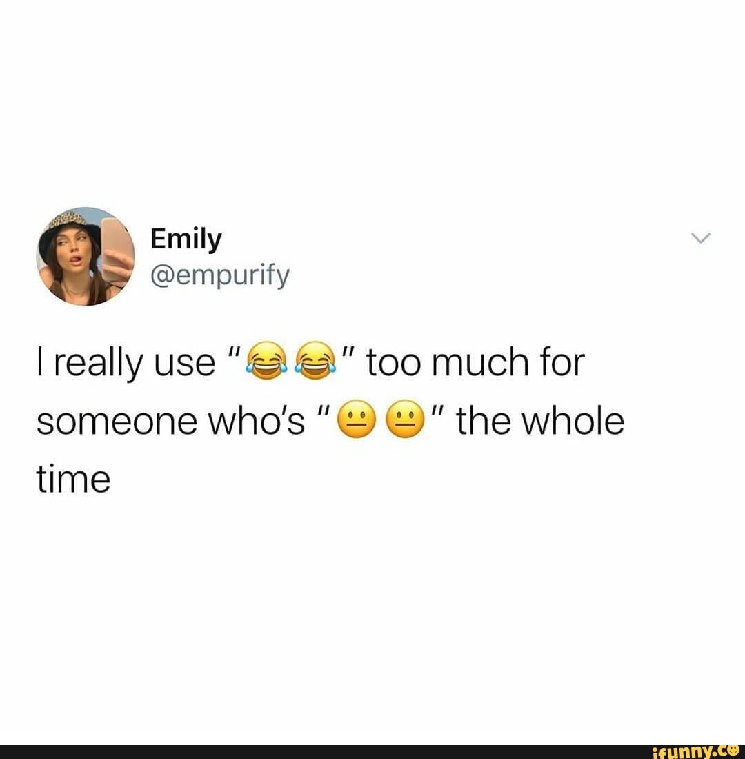 I really use too much for someone who's the whole time