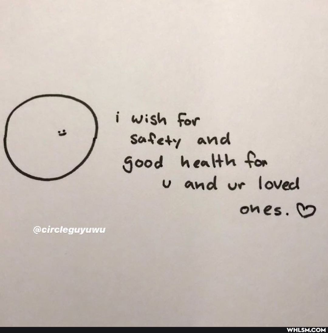 i wish for
Safery and
Good health for and ur loved
ones.