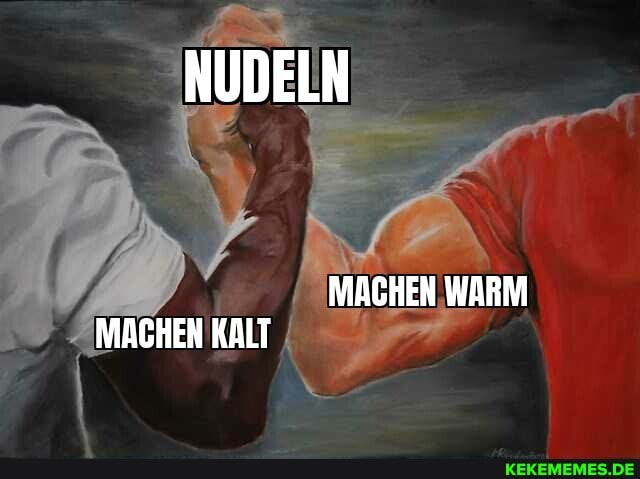 NUDELN
IN
MACHEN WARM MACHEN KALT