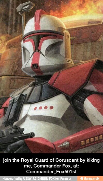join the Royal Guard of Coruscant by kiking
me, Commander Fox, at:
Commander Fox501st - join the Royal Guard of Coruscant by kiking me, Commander Fox, at: Commander_Fox501st