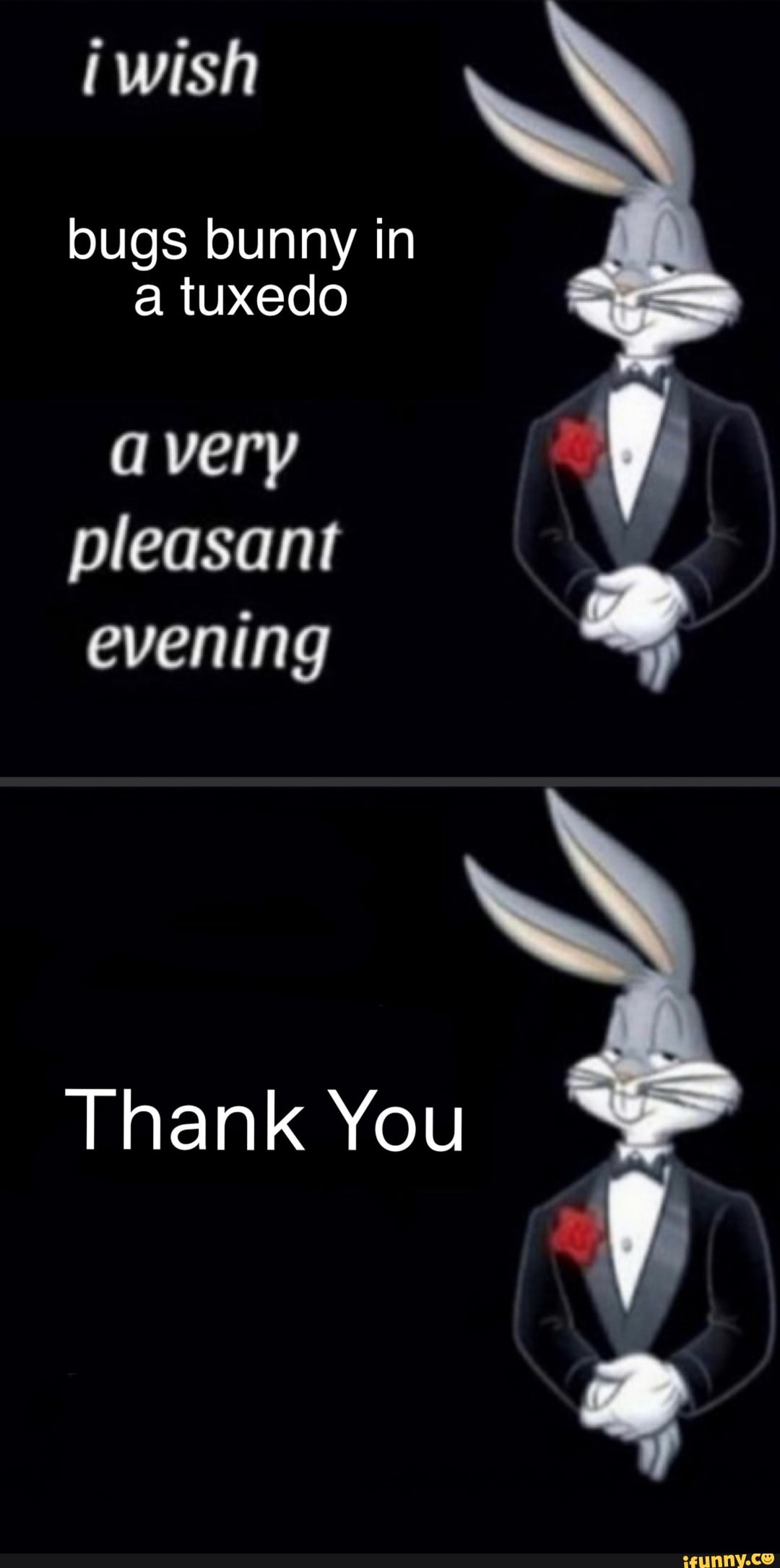 Wi bugs bunny in a tuxedo avery pleasant evening Thank You - iFunny :)