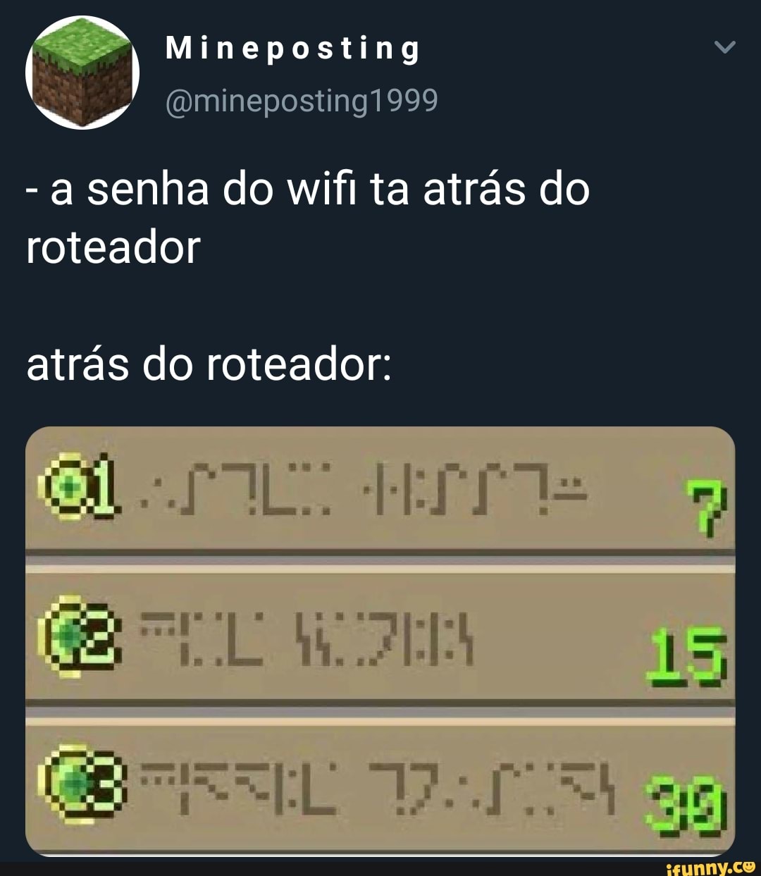 -asenha do wifi ta atras do
roteador
atras do roteador: