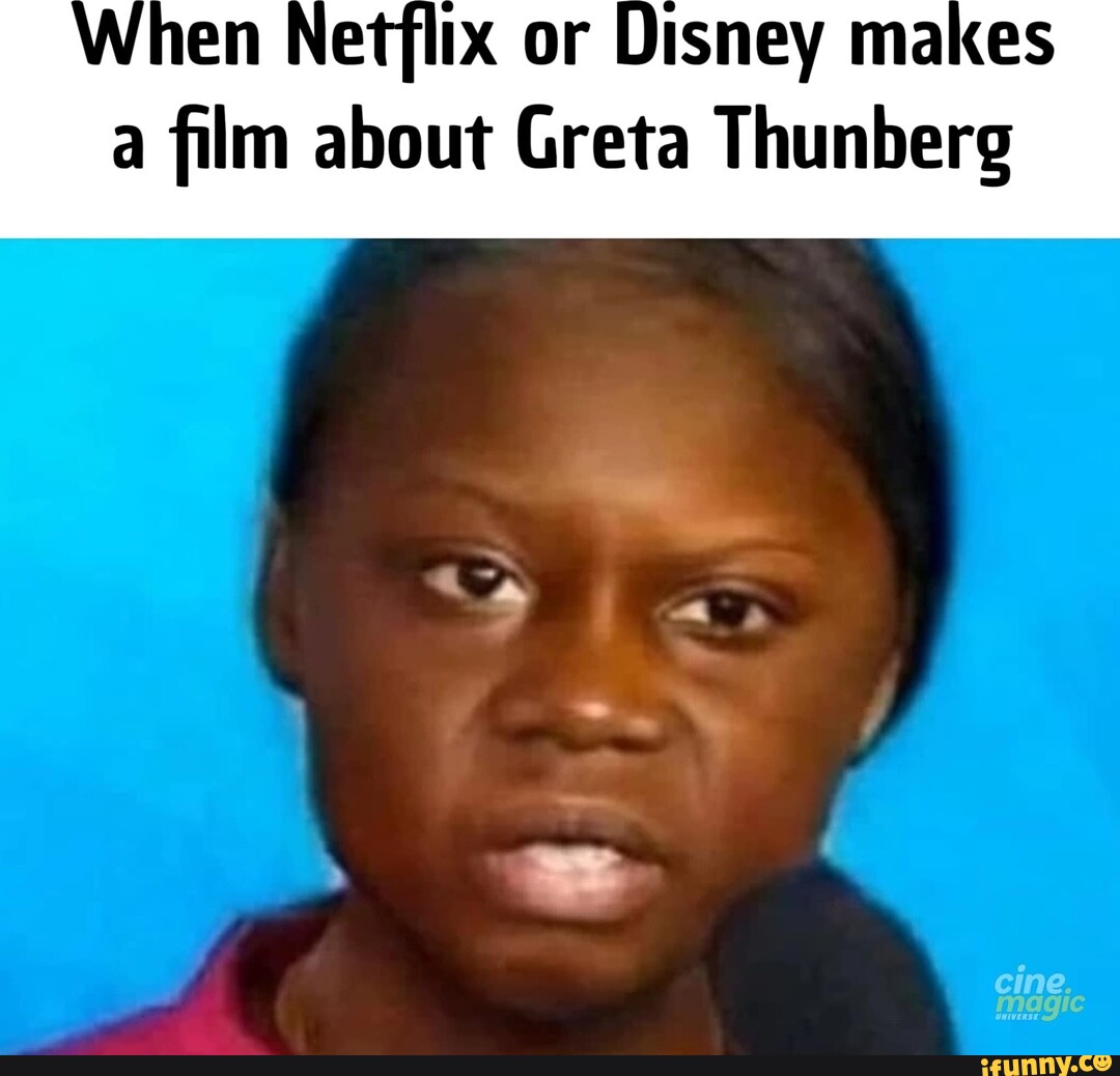 When Netflix or Disney makes a film about Greta Thunberg cine. magic ...