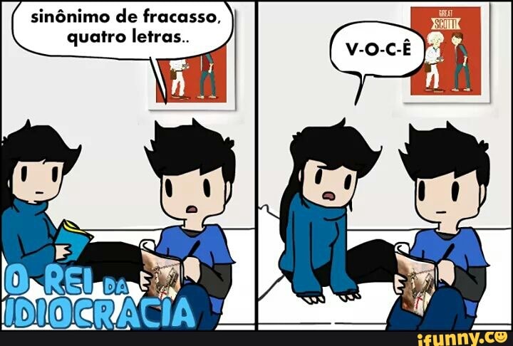ônimo
de fracasso,
quatro letra