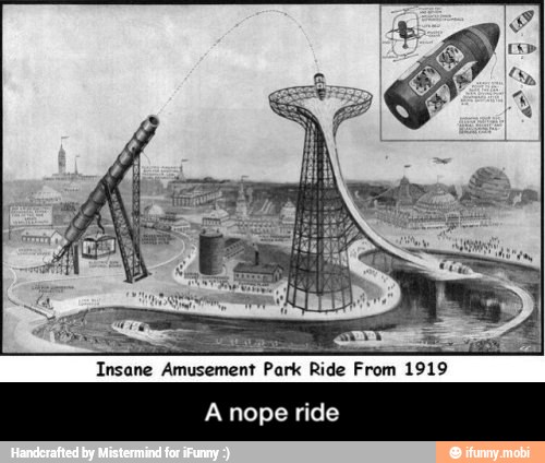 Insane Amusement Park Ride From 1919
A nope ride - A nope ride