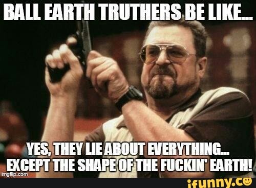 BALL EARTH TRUTHERS BE LIKE.
Sain