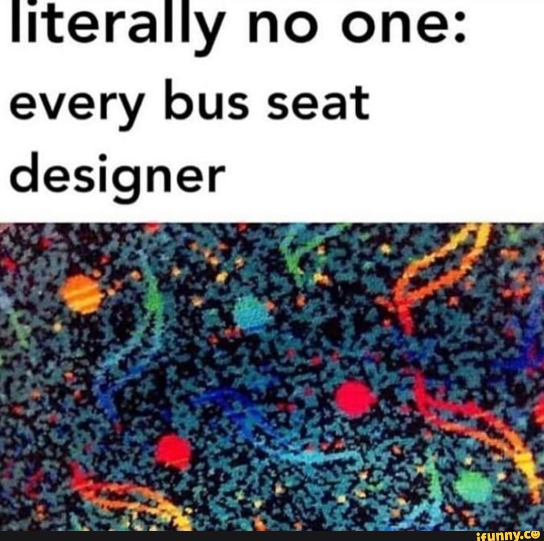 Itera y no one: every bus seat - iFunny