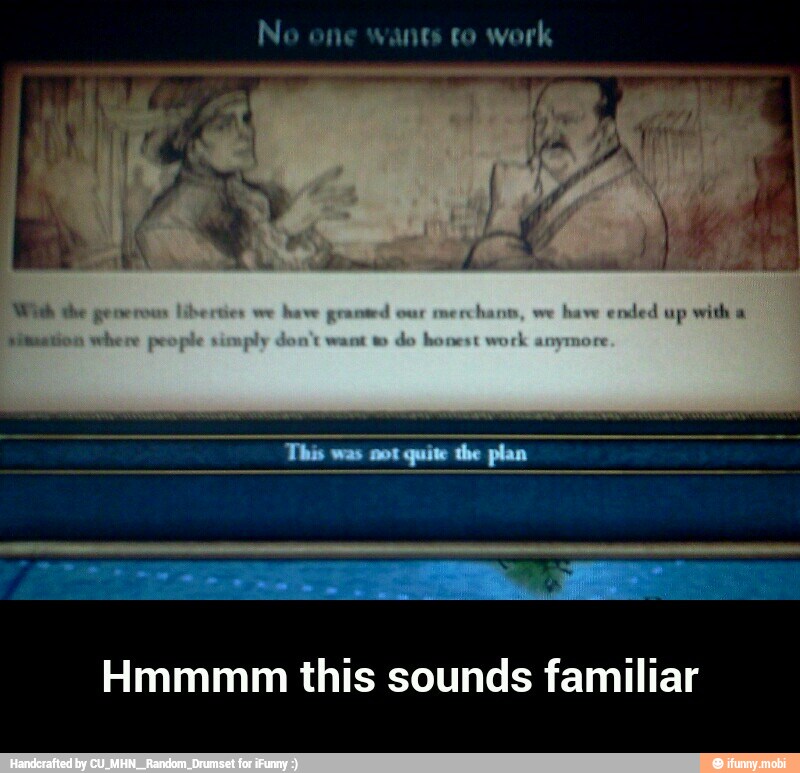 No one wants to work
Hmmmm this sounds familiar - Hmmmm this sounds familiar