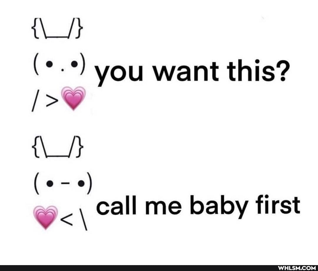 you want this?
co
call me baby first