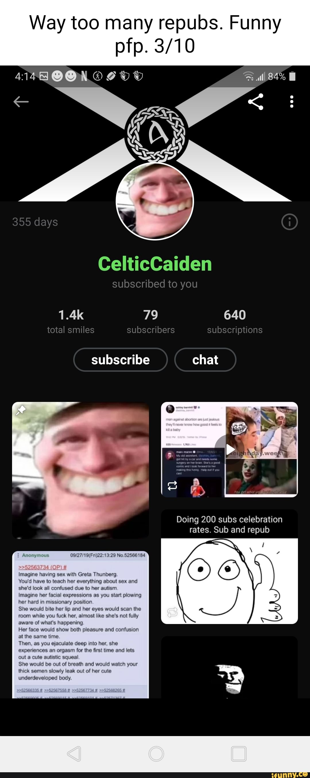 Way too many repubs. Funny pip. 355 days CelticCaiden subscribed to you ...