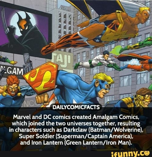 DAILYCOMICFACTS. Marvel and DC comics created Amalgam Comics, which joined  the two universes together, resulting in characters such as Darkclaw (Batman/  Wolverine), Super Soldier America), and Iron Lantern (Green Man). - iFunny