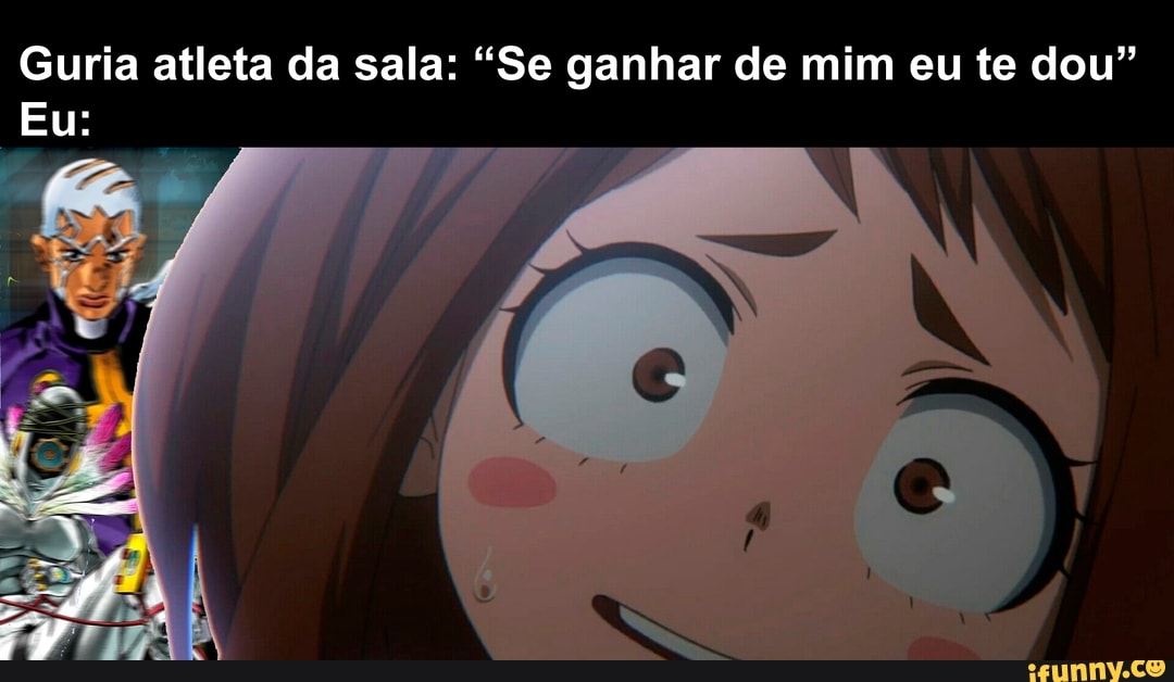 Guria atleta da sala: "Se ganhar de mim eu te dou"
Eu:
