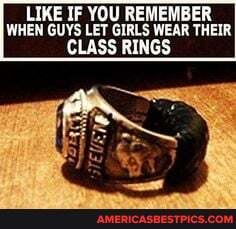 LIKE IF YOU REMEMBER WHEN GUYS LET GIRLS WEAR THEIR CLASS RINGS