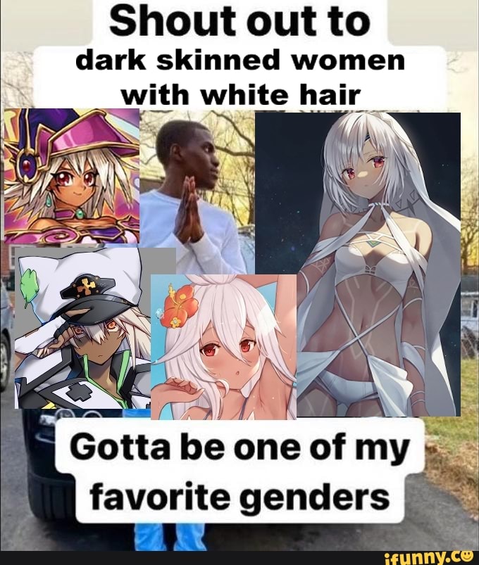Shout Out To Dark Skinned Women With White Hair Gotta Be One Of My Favorite Genders I