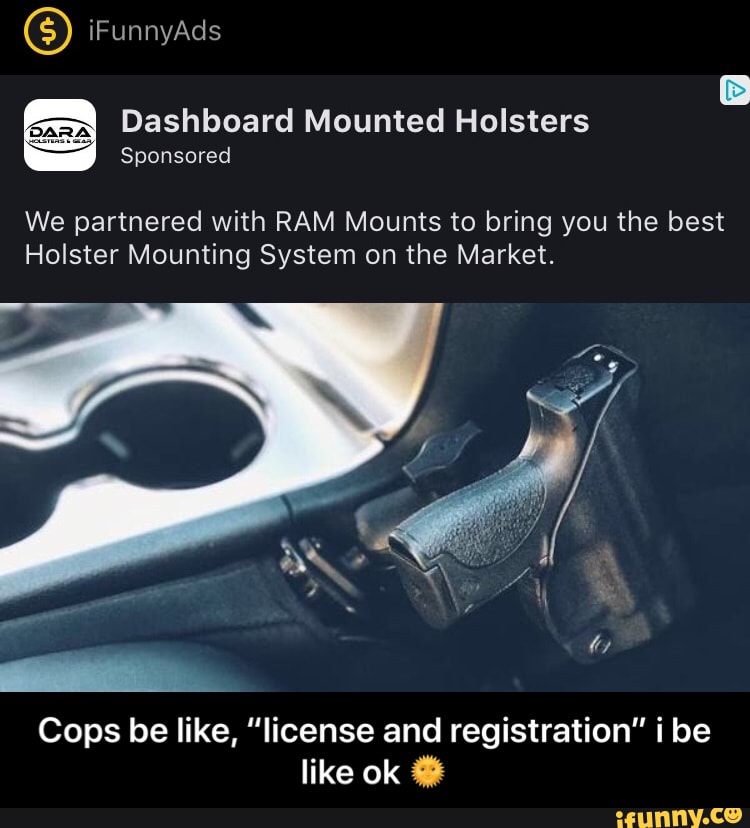 Dashboard Mounted Holsters Sponsored We partnered with RAM Mounts to