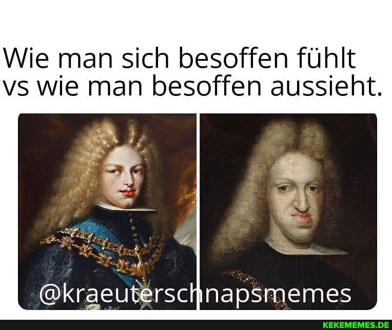 Wie man sich besoffen fühlt vs wie man besoffen aussieht.
@kraeuterschnapsmemes