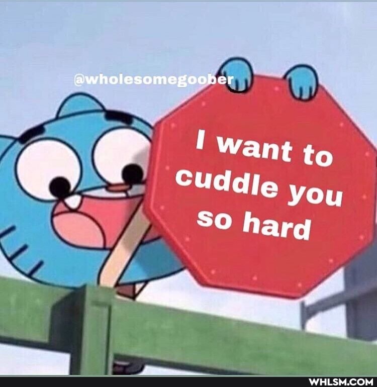 awholesomegoohber
ES want to
SUddle you
SO harg