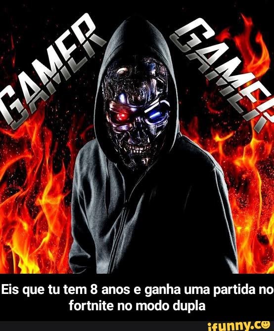 Eis que tu tem 8 anos e ganha uma partida no
fortnite no modo dupla - Eis que tu tem 8 anos e ganha uma partida no fortnite no modo dupla