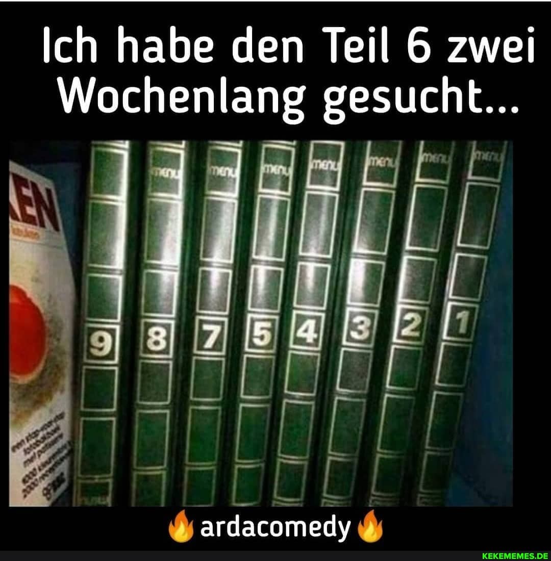 Ich habe den Teil 6 zwei
Wochenlang gesucht...
ardacomedy