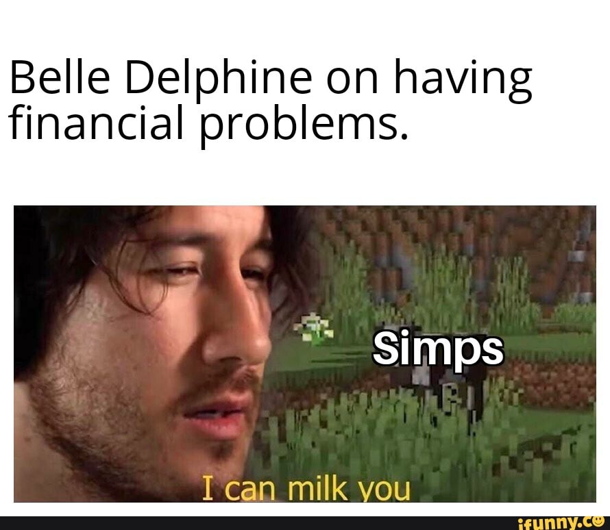 Belle Delphine on having
financial problems.