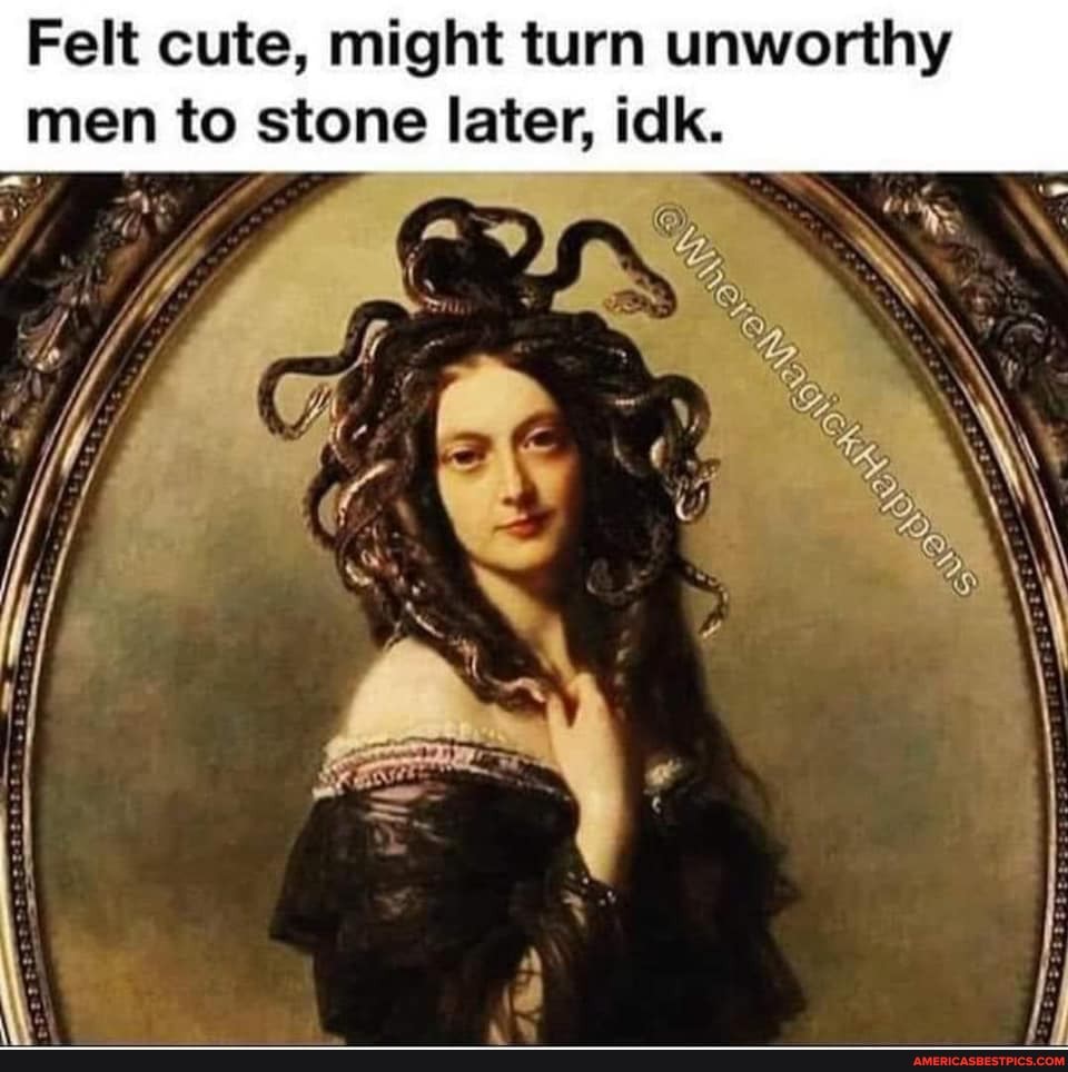 men to stone later, idk.
if
Felt cute, might turn unworthy