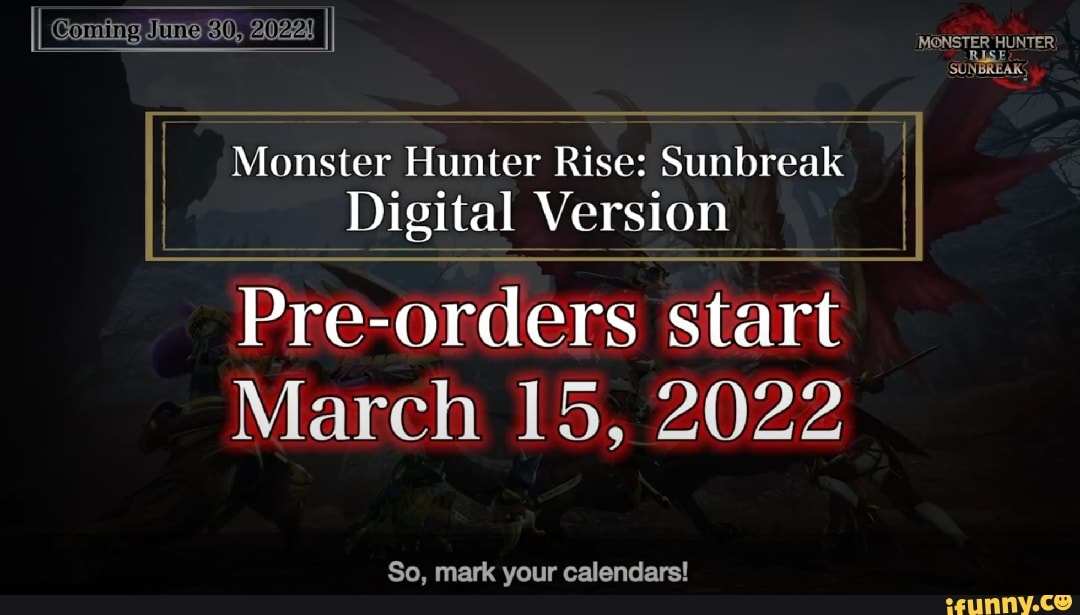 Monster Hunter Rise Sunbreak Digital Version Preorders start March 15